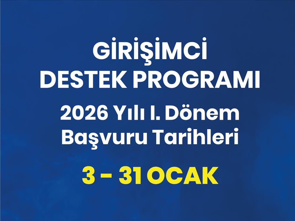 Girişimci Destek Programı 2026 Yılı 1. Dönem Başvuruları Başladı
