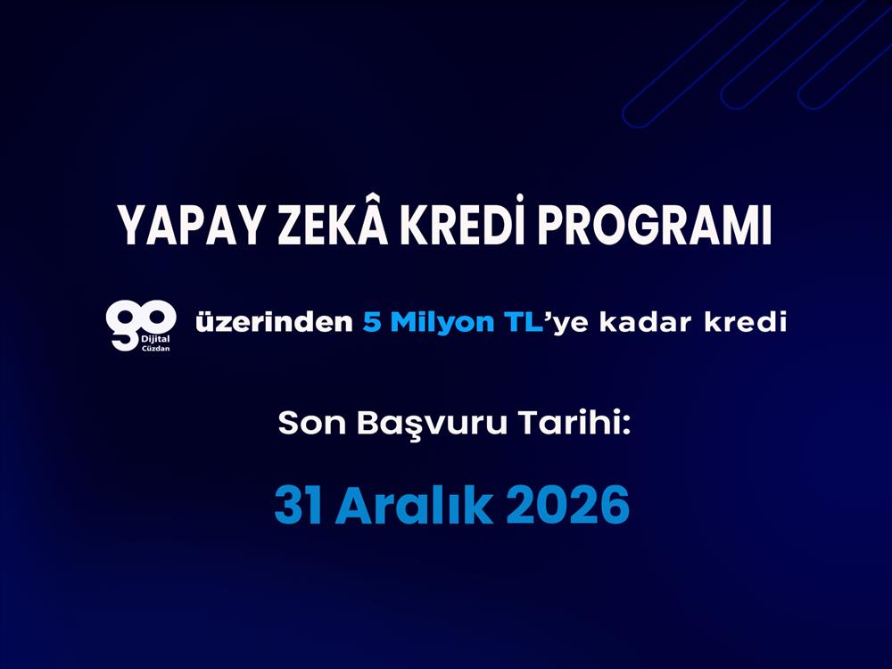KOSGEB'DEN TEKNOLOJİ GİRİŞİMLERİNE YAPAY ZEKÂ KREDİ PROGRAMI