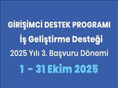 Girişimci Destek Programı – İş Geliştirme Desteği 2025 Yılı 3. Dönem Başvuruları Başladı