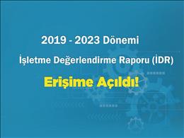 2019-2023 İşletme Değerlendirme Raporu  (İDR) Erişime Açıldı