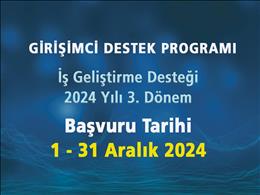 İş Geliştirme Desteği 2024 Yılı 3.  Dönem Başvuru Tarihleri Belli Oldu