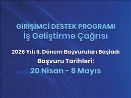 Girişimci Destek Programı İş Geliştirme Çağrısı 2026 Yılı 2. Dönem Başvuruları Başladı